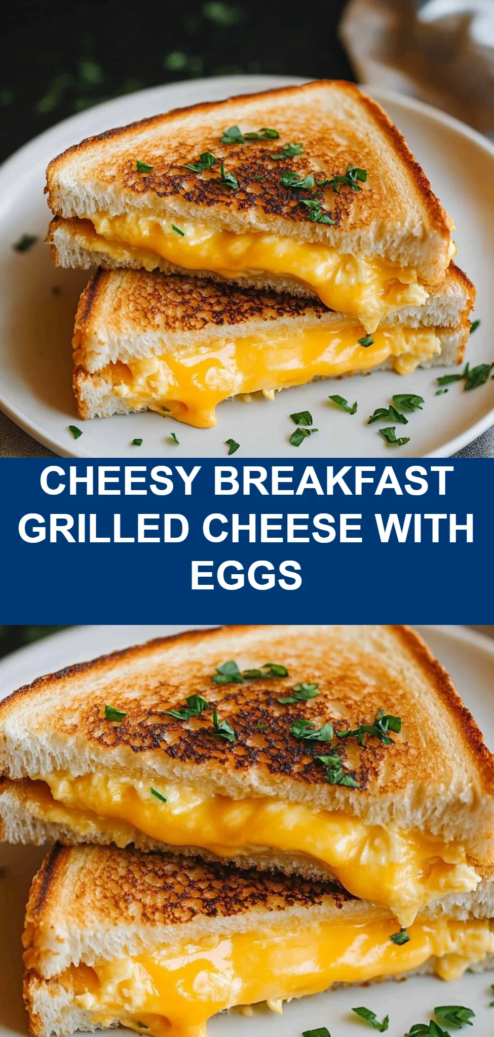 Cheesy Breakfast Grilled Cheese with Eggs