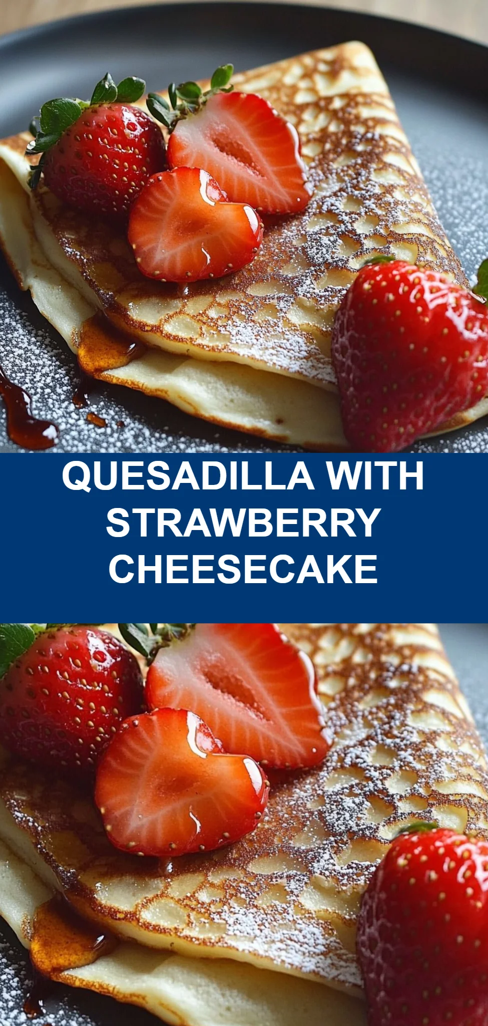 Quesadilla with Strawberry Cheesecake