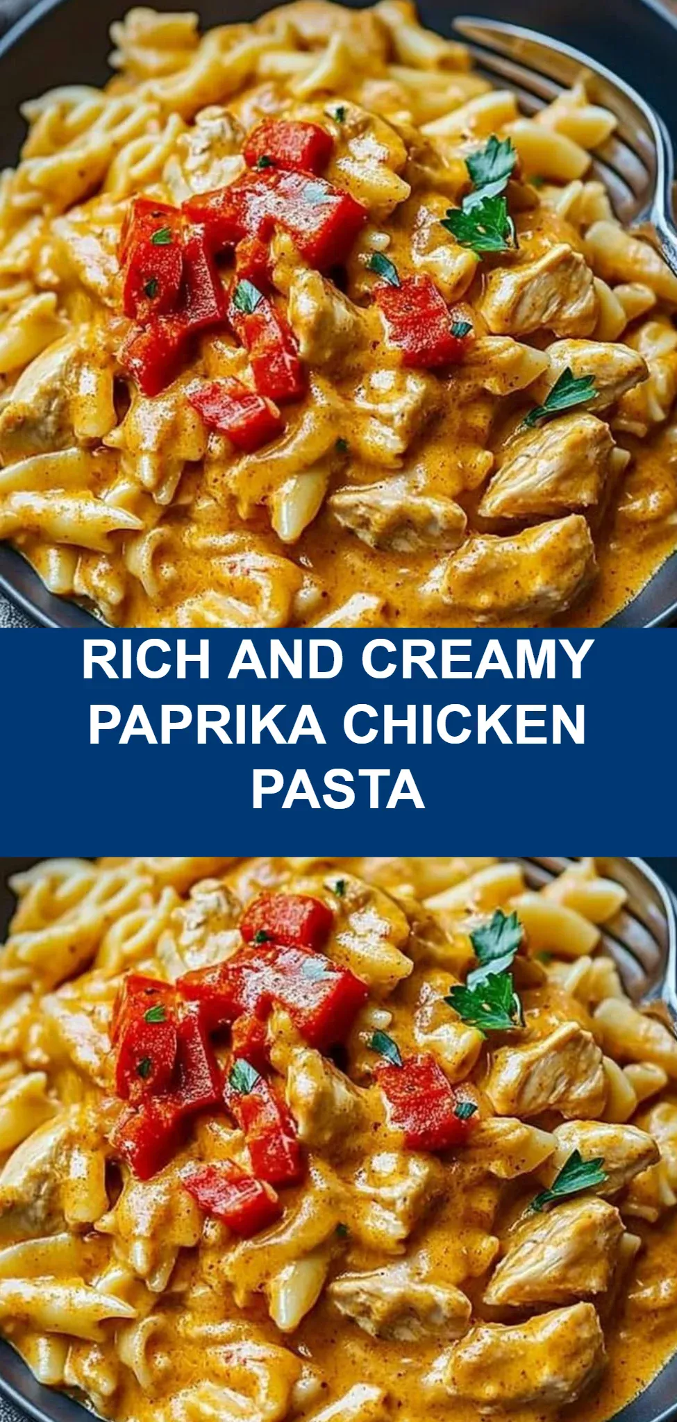 Rich and Creamy Paprika Chicken Pasta
